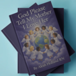 God Please Tell My Mother I Love Her